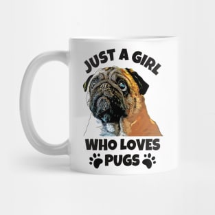 Just A Girl Who Loves Pugs Mug